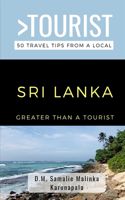 Greater Than a Tourist-Sri Lanka: 50 Travel Tips from a Local (Paperback)