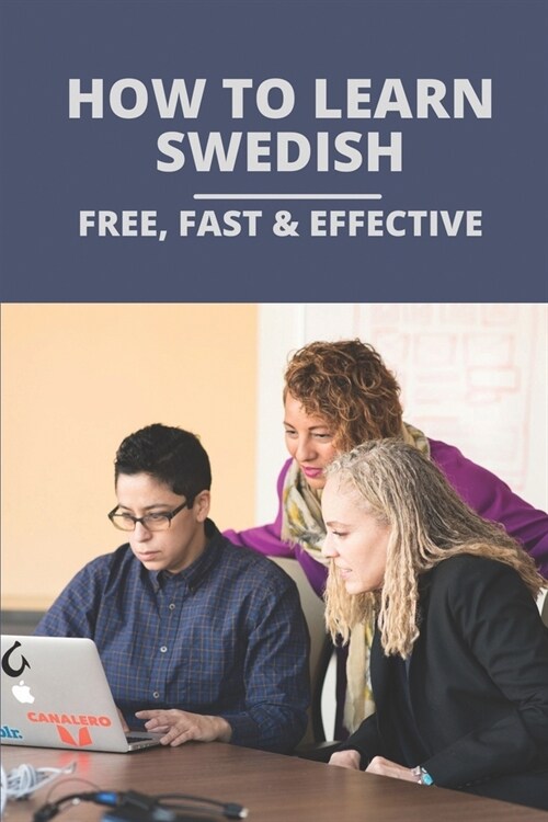 How To Learn Swedish: Free, Fast & Effective: Books To Learn Swedish (Paperback)