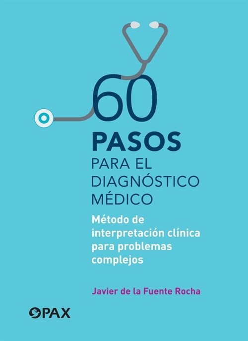 60 Pasos Para El Diagn?tico M?ico: M?odo de Interpretaci? Cl?ica Para Problemas Complejos (Paperback)