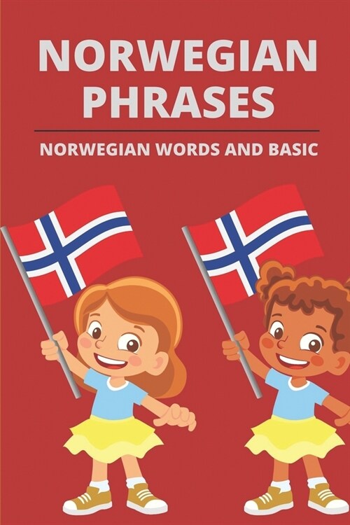 Norwegian Phrases: Norwegian Words And Basic: Basic Norwegian Vocabulary (Paperback)