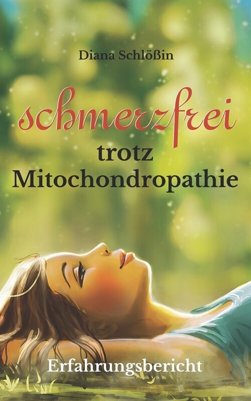 Schmerzfrei trotz Mitochondropathie: meine Erfahrungsbericht (Paperback)