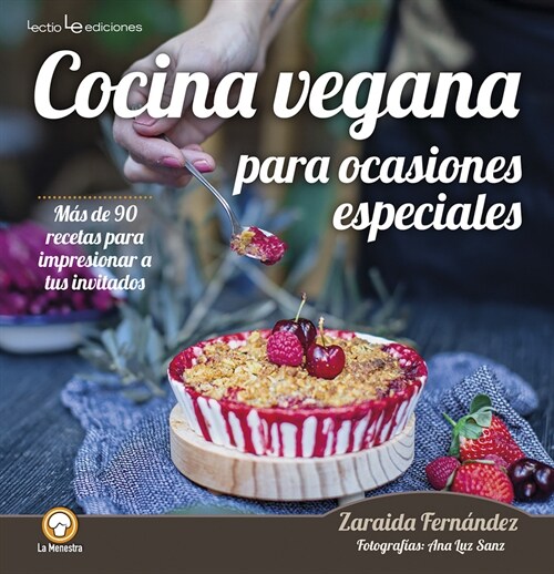 Cocina Vegana Para Ocasiones Especiales: Mas de 90 Recetas Para Impresionar a Tus Invitados (Paperback)