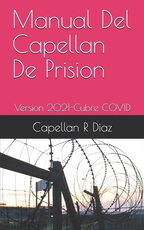 Manual Del Capellan De Prision: Version 2021-Cubre COVID (Paperback)