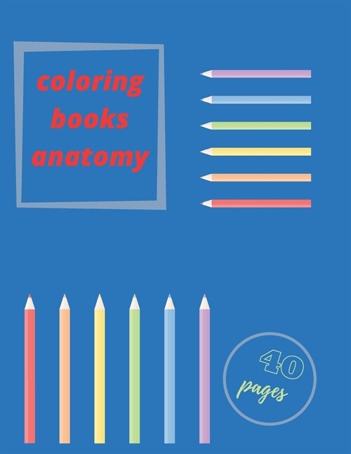 Coloring Books Anatomy: physiolgy greys human kids (Paperback)