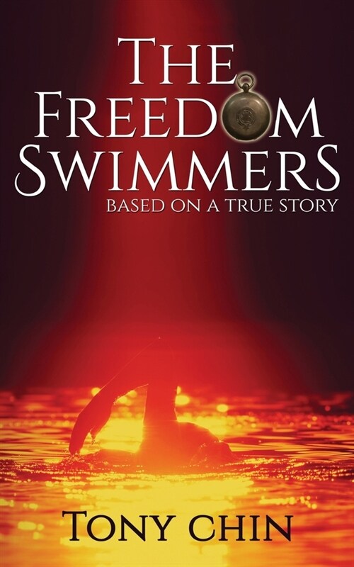 The Freedom Swimmers: A Suk Hing Story (Paperback)