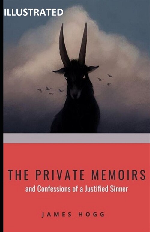 The Private Memoirs and Confessions of a Justified Sinner (ILLUSTRATED) (Paperback)