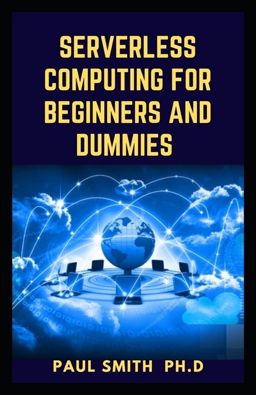 Serverless Computing for Beginners and Dummies (Paperback)