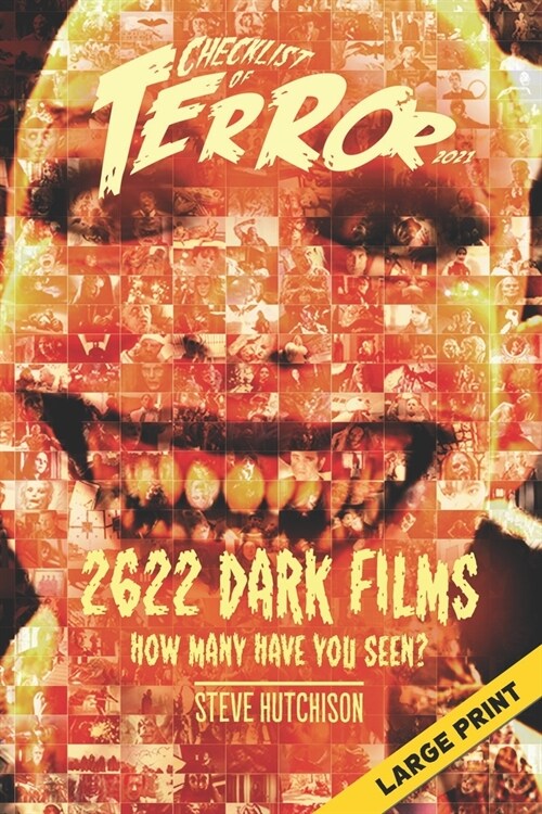 Checklist of Terror 2021: 2622 Dark Films - How Many Have You Seen? (Large Print) (Paperback)