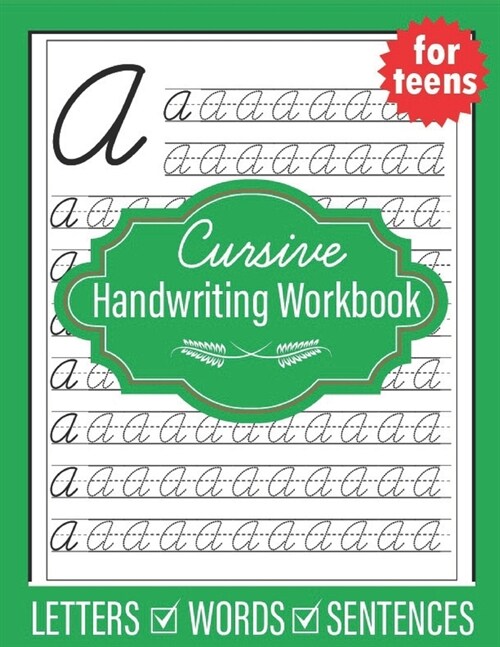 Cursive Handwriting Workbook for Teens: Handwriting practice workbook for young adults teens and tweens, practice letters words and sentences (Paperback)