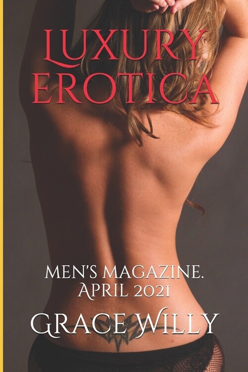 Luxury erotica: mens magazine. April 2021 (Paperback)