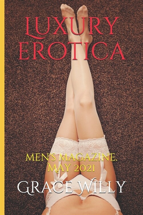 Luxury erotica: mens magazine. May 2021 (Paperback)