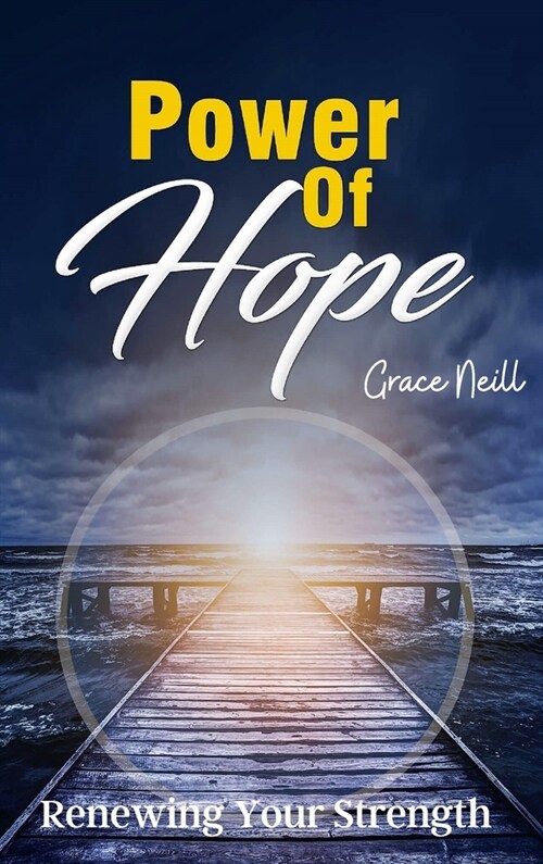 Power Of Hope: Renewing Your Strength (Hardcover)