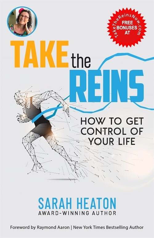 Take the Reins: How to Get Control of Your Life (Paperback)