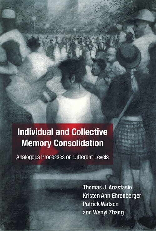 Individual and Collective Memory Consolidation: Analogous Processes on Different Levels (Paperback)