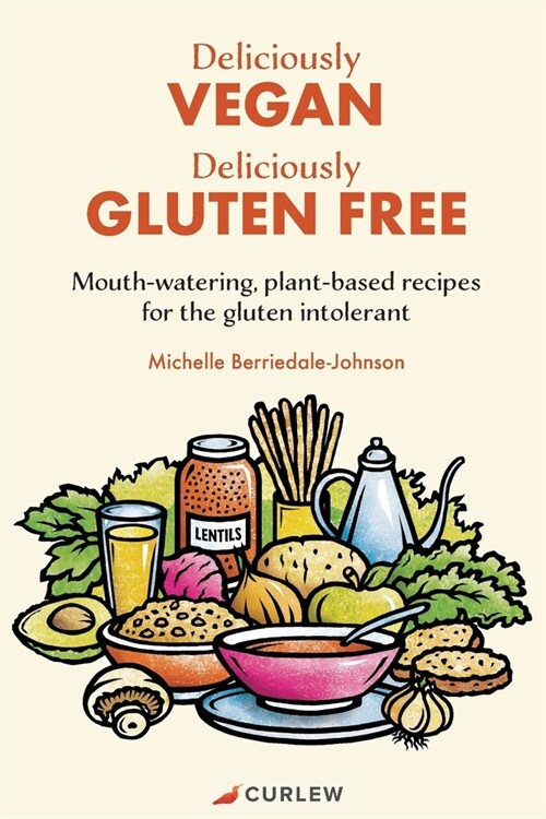 Deliciously Vegan, Deliciously Gluten Free: Mouth-watering, plant-based recipes for the gluten intolerant (Paperback)