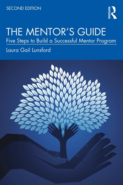 The Mentor’s Guide : Five Steps to Build a Successful Mentor Program (Paperback, 2 ed)