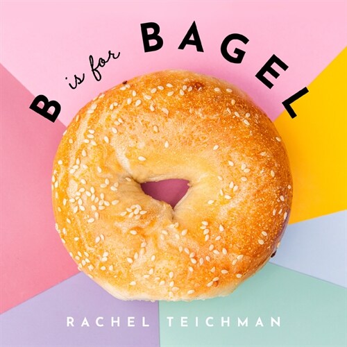 B Is for Bagel (Hardcover)