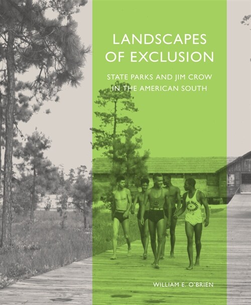 Landscapes of Exclusion: State Parks and Jim Crow in the American South (Paperback)