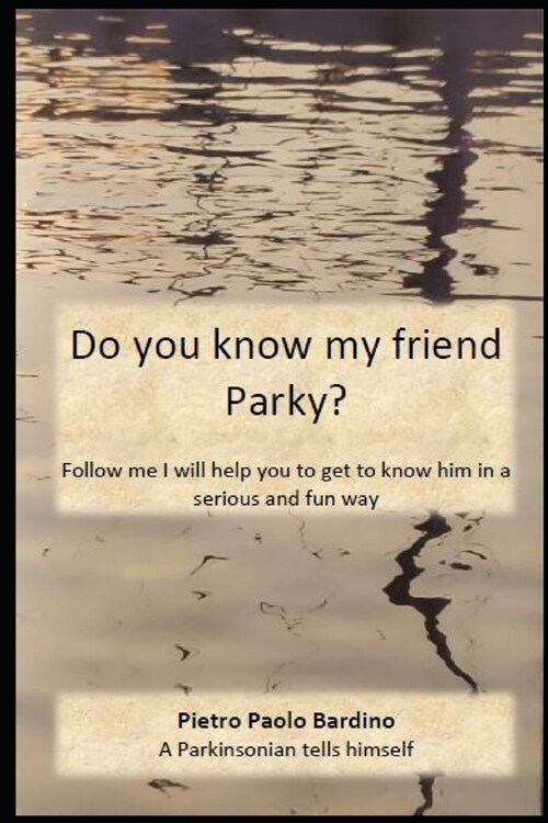 Do you know my friend Parky?: Follow me. Ill help you get to know him in a serious and fun way. (Paperback)