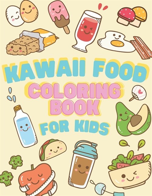 Kawaii Food Coloring book for Kids: Japanese Kawaii Food Lover Coloring Book Easy Guide Pages Drawing relaxing books for girl or boy (Paperback)