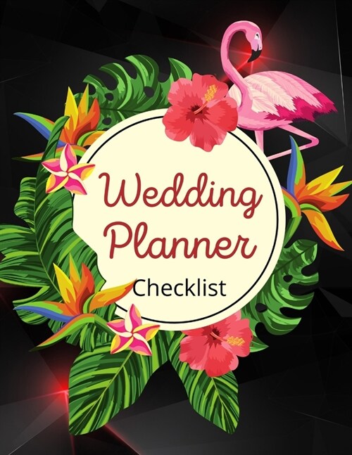 Wedding Planner Checklist: Wedding Planner Book - Wedding Planner for Bride with Planning Notes, Important Dates -The Complete Wedding Planner Bo (Paperback)