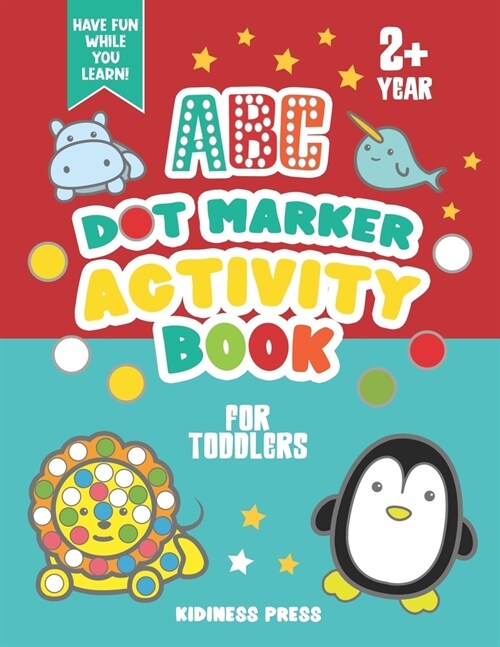 ABC Dot Marker Activity Book for Toddlers: Coloring Book and Homeschool Workbook for Preschool Kids, Pre-K Girls and Boys Aged 2-4 (Paperback)