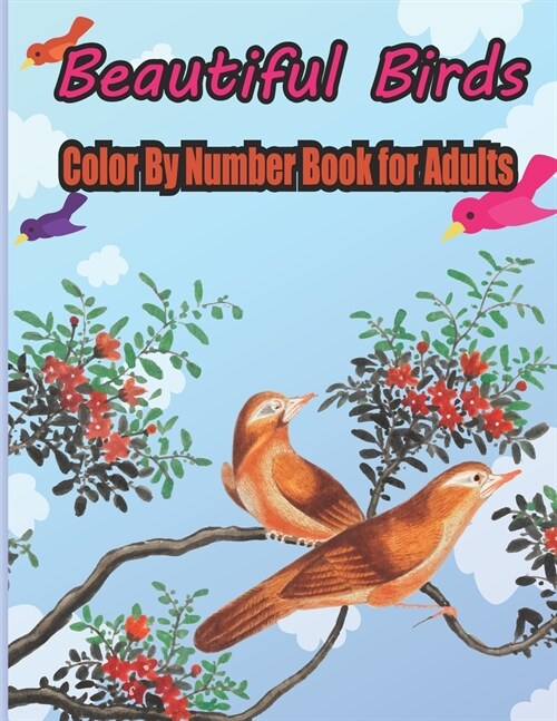 Beautiful Birds Color By Number Book for Adults: coloring books for adults relaxation by number (Paperback)