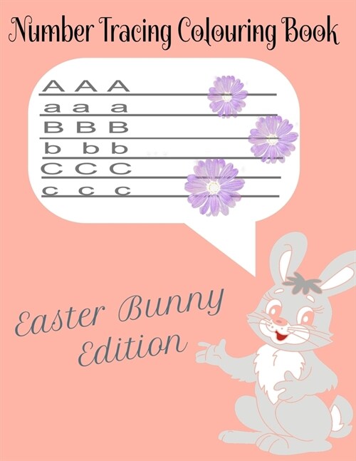 Number Tracing Colouring Book: Easter Bunny Edition- ages 3 to 8- Pre K and Kindergarten Workbook: Number Tracing workbook (Paperback)