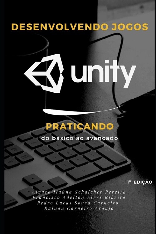 Desenvolvimento Jogos: Praticando do b?ico ao avan?do (Paperback)