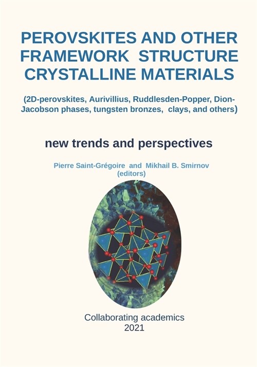 Perovskites and Other Framework Structure Crystalline Materials: (2D - perovskites, Aurivillius, Ruddlesden-Popper, Dion-Jacobson phases, tungsten bro (Paperback)