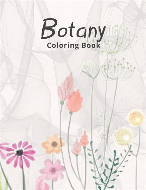 Botany Coloring Book: Adults Book For Stress Relief And Relaxation (Paperback)