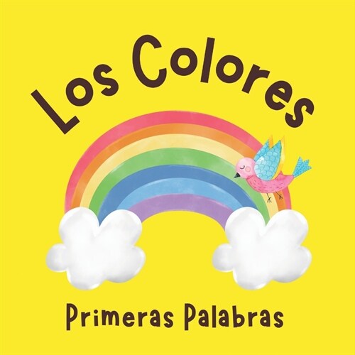 Los Colores Primeras Palabras: Libros en Espa?l para Ni?s. Aprende Nuevas Palabras (Paperback)