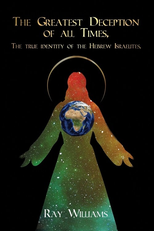 The Greatest Deception of All Times: The True Identity of the Ancient Hebrew Israelites (Paperback)