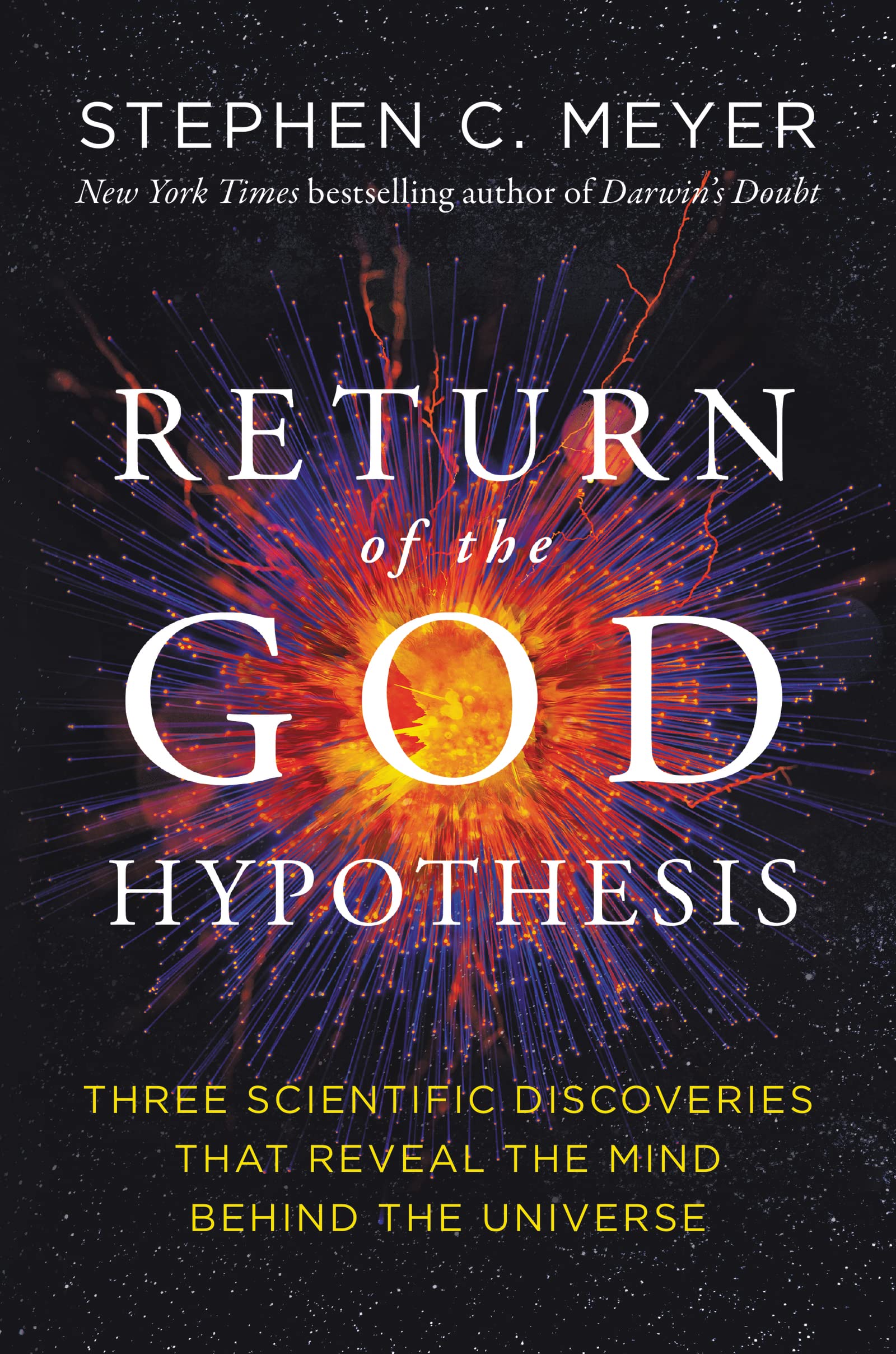 Return of the God Hypothesis: Three Scientific Discoveries That Reveal the Mind Behind the Universe (Paperback)