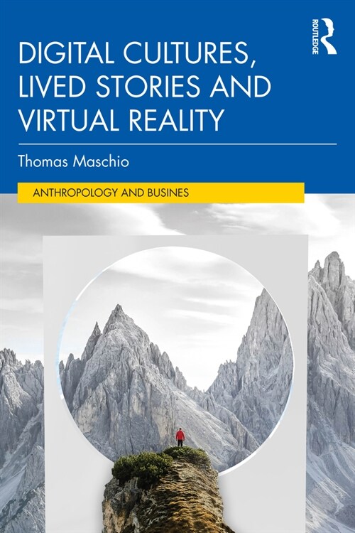 Digital Cultures, Lived Stories and Virtual Reality (Paperback)