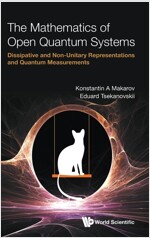 Mathematics of Open Quantum Systems, The: Dissipative and Non-Unitary Representations and Quantum Measurements (Hardcover)