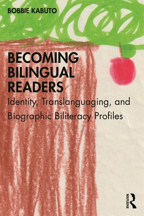 Becoming Bilingual Readers : Identity, Translanguaging, and Biographic Biliteracy Profiles (Paperback)
