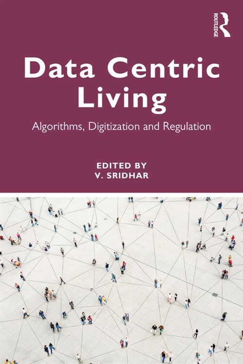 Data-centric Living : Algorithms, Digitization and Regulation (Paperback)