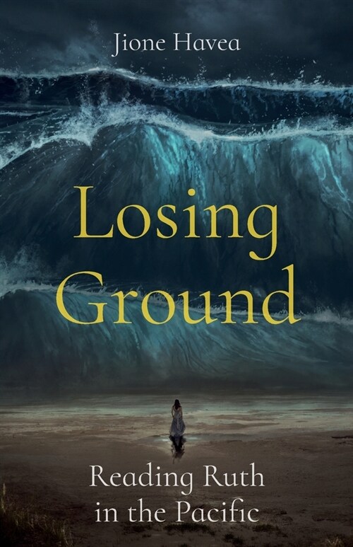 Losing Ground: Reading Ruth in the Pacific (Paperback)
