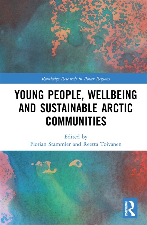 Young People, Wellbeing and Sustainable Arctic Communities (Hardcover)