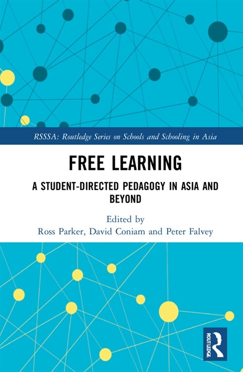 Free Learning : A Student-Directed Pedagogy in Asia and Beyond (Hardcover)