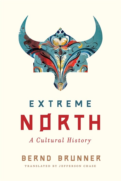 Extreme North: A Cultural History (Hardcover)