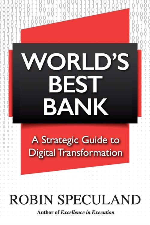 Worlds Best Bank: A Strategic Guide to Digital Transformation (Paperback)
