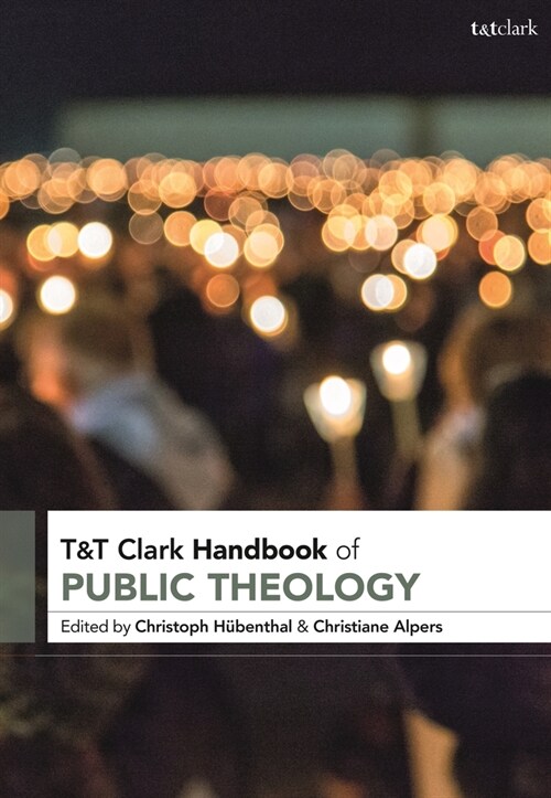 T&t Clark Handbook of Public Theology (Hardcover)