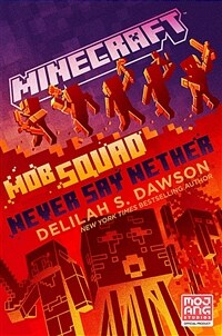 Minecraft: Mob Squad: Never Say Nether: An Official Minecraft Novel (Hardcover)