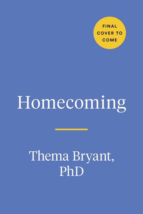 Homecoming: Overcome Fear and Trauma to Reclaim Your Whole, Authentic Self (Hardcover)