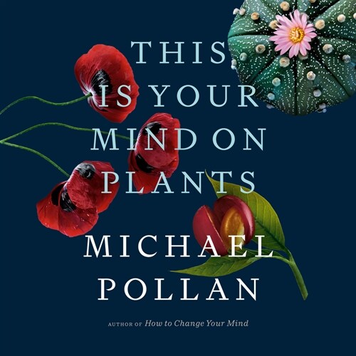 This Is Your Mind on Plants (Audio CD)