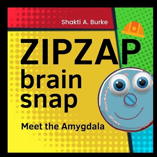 ZipZap Brain Snap: Meet the Amygdala (Paperback)