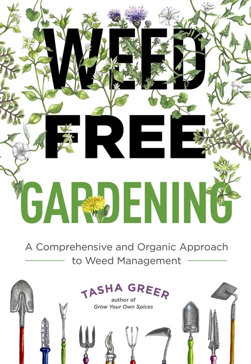 Weed-Free Gardening: A Comprehensive and Organic Approach to Weed Management (Paperback)