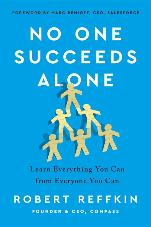 No One Succeeds Alone: Learn Everything You Can from Everyone You Can (Paperback)
